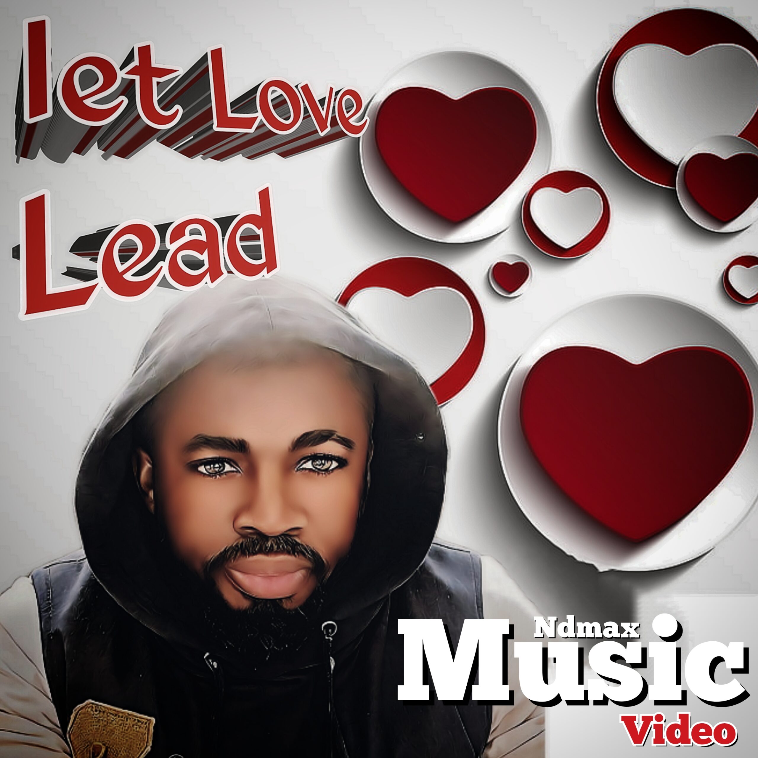 Ndmax Music: "Let Love Lead" (Music Video)